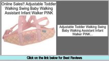 Best Value Adjustable Toddler Walking Swing Baby Walking Assistant Infant Walker PINK