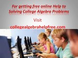 Help Solving College Algebra Problems