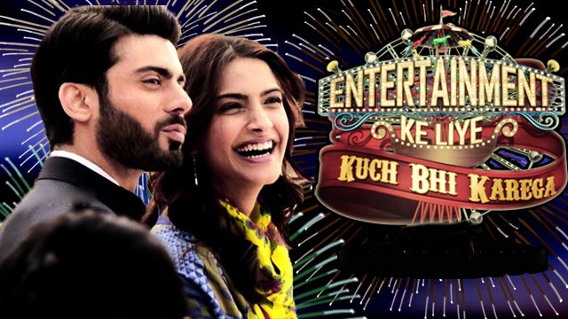 Entertainment Ke Liye Kuch Bhi Karega, Sonam Kapoor Fawad Khan !