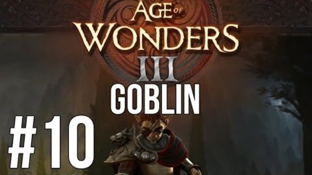 LETS PLAY AGE OF WONDERS 3 | GOBLIN DREADNOUGHT | EPISODE 10
