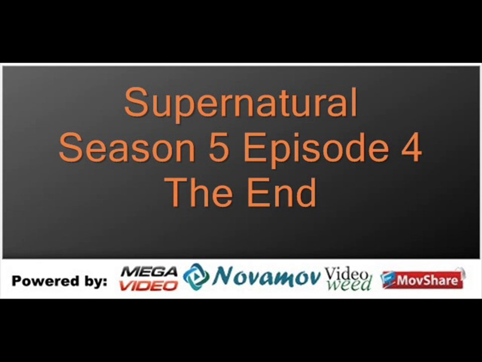 Supernatural Season 5 Episode 4 – The End