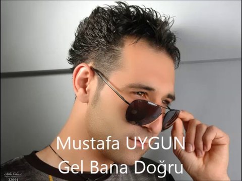 Mustafa UYGUN - Gel Bana Doğru