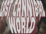 Last Cannibal World - Theatrical trailer (Uncut version)
