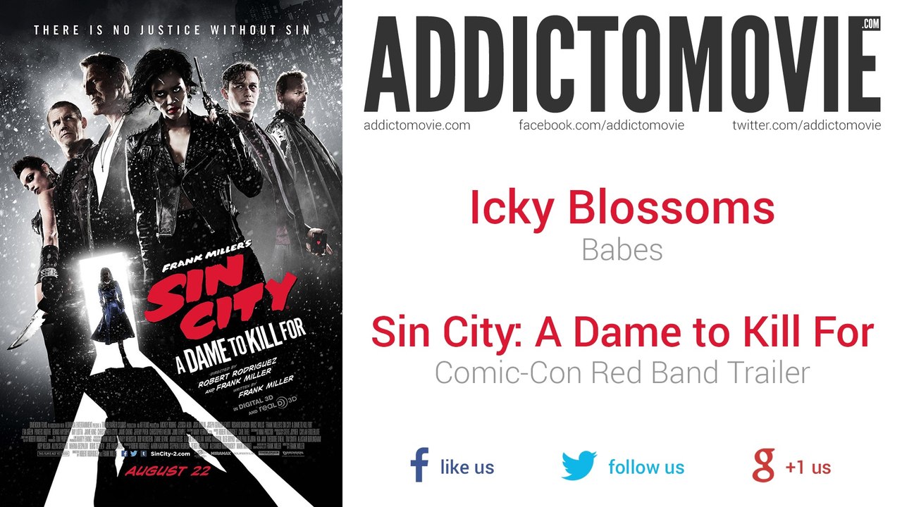 Sin City: A Dame to Kill For - Comic-Con Red Band Trailer Music #1 (Icky Blossoms - Babes)
