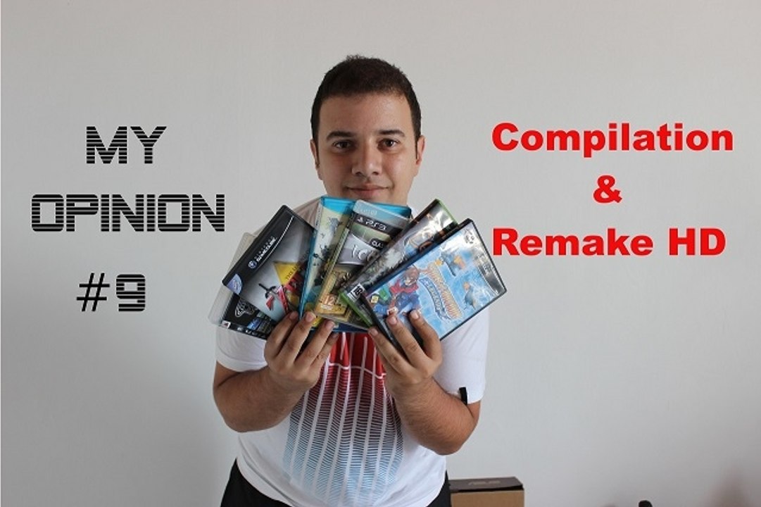 [Mon Opinion #9] Compilation & Remake HD