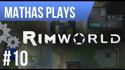 LETS PLAY RIMWORLD | ALPHA 3 | EPISODE 10