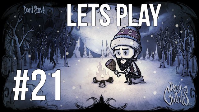 LETS PLAY DON'T STARVE | REIGN OF GIANTS | EPISODE 21
