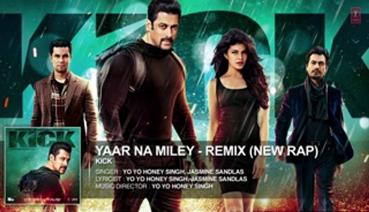 Yaar Na Miley - Remix (New Rap) Yo Yo Honey Singh - Kick - Salman Khan - Video Dailymotion