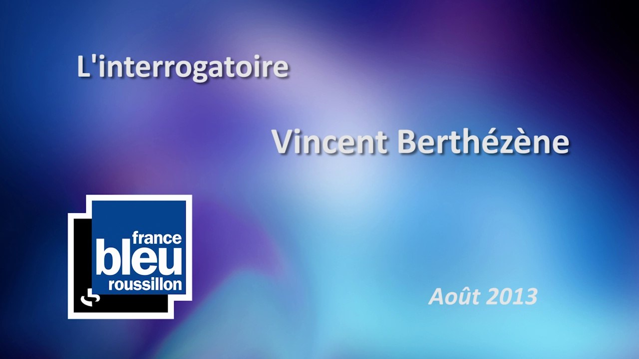 FranceBleuRoussillon L'interrogatoire : Vincent Berthézène