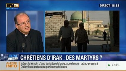 Download Video: BFM Story: Chrétiens persécutés en Irak: des martyrs ? – 29/07