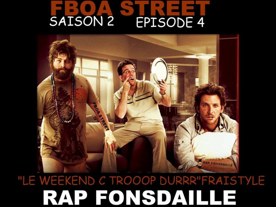 ÉPISODE 4 " LE WEEKEND C TROP DUR" RAP FONSDAILLE FBOA STREET- SAISON 2