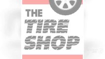 Tire Shop Leesburg VA | The Tire Shop Inc. | 925 Edwards Ferry Road NE 20176 | Leesburg, VA | (703) 777-2255