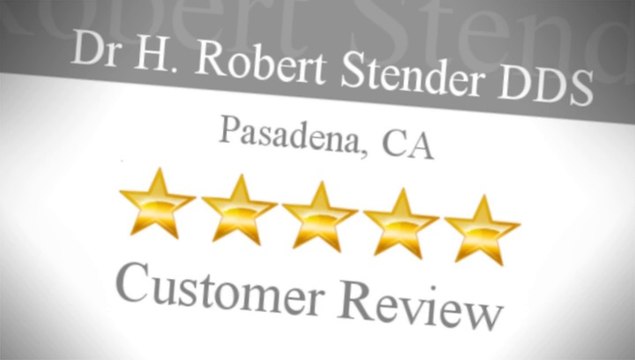 Dr H. Robert Stender DDS Pasadena Outstanding 5 Star Review by Matthew M.