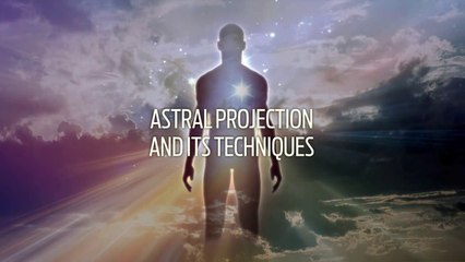 Astral projection and its techniques