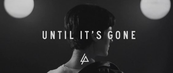 Linkin Park - Until It's Gone [Official Lyric Video]