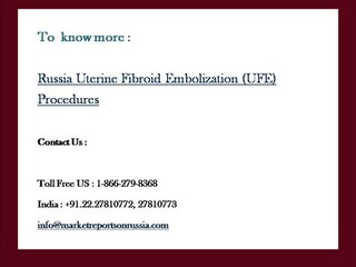Russia Uterine Fibroid Embolization (UFE) Procedures