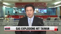 Massive gas explosions in Taiwan kill at least 25