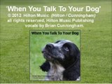 (Original Song for Licensing) 'WHEN YOU TALK TO YOUR DOG' #country #mansbestfriend #dogs #doglovers #pets