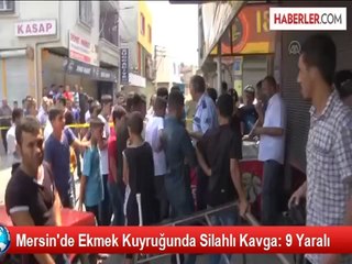 Mersin'de Ekmek Kuyruğunda Silahlı Kavga: 9 Yaralı