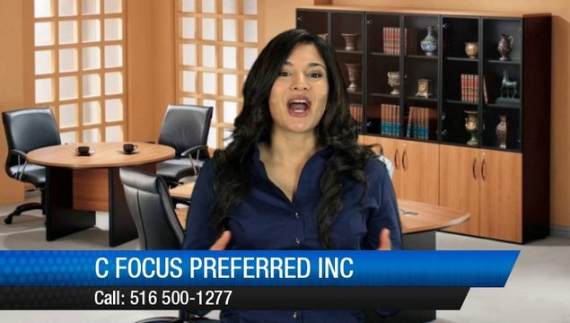 C Focus Preferred Inc Elmont Perfect Five Star Review by Dr.Lee W.
