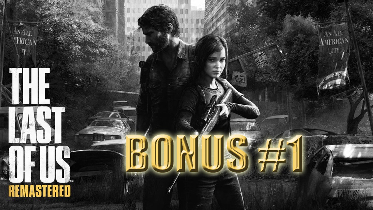 Bonus // The Last of Us Remastered (PS4) // Partie 1
