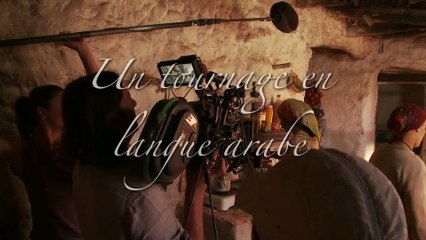 La Source des femmes - making of part 4 - Tournage en langue arabe