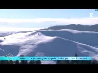 Reportage région : direction le Cantal, la montagne apprivoisée par les hommes