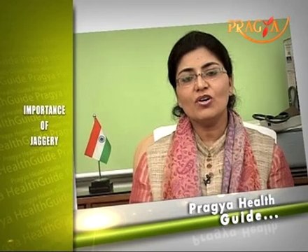 Health Benefits Of Jaggery or Gur-Pragya Health Guide By Dr. Preeti Chabbra