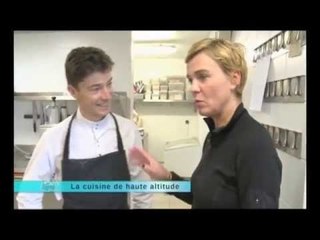 Cuisiner en Haute-Altitude - Reportage du 1er mars 2013