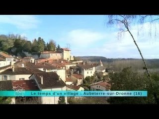 Reportage Région : Le village de Aubeterre-sur-Dronne