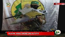 Filistin, İsrail Drone’unu alt etti