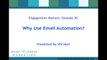 Engagement Matters Episode 30 Why Use Email Automation
