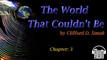 The World That Couldn't Be by Clifford D. Simak Chapter 3 Free Audio Book Sci-Fi Science Fiction