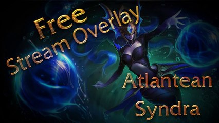 Free Atlantean Syndra Stream Overlay (Download in Description)