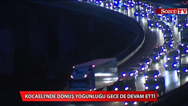 Kocaeli'nde dönüş yoğunluğu gece de devam etti