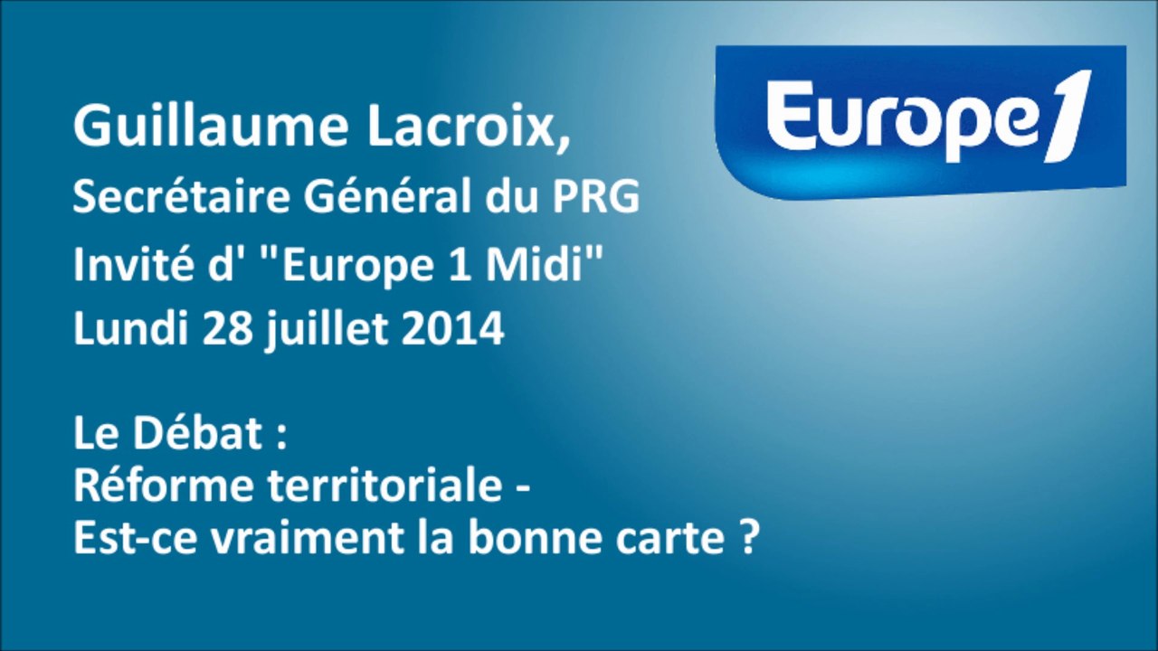 G Lacroix débat sur la Réforme territoriale à Europe 1 midi