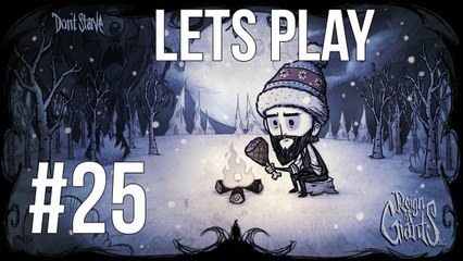 LETS PLAY DON'T STARVE | REIGN OF GIANTS | EPISODE 25