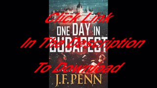 [PDF Free Download] One Day In Budapest. A Thriller Author J.F.Penn