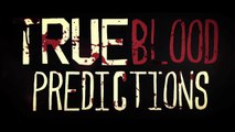 True Blood Predictions:  Bill Dies, Eric/Pam Hook Up