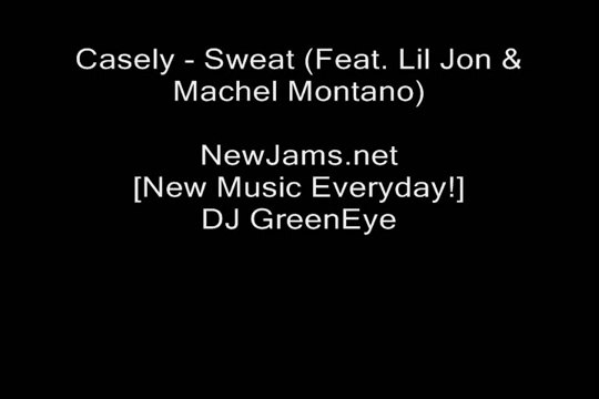 Casely - Sweat (Feat. Lil Jon & Machel Montano)