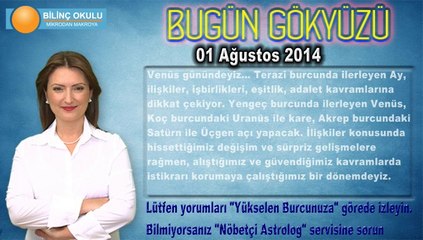 YAY Burcu, GÜNLÜK Astroloji Yorumu 01 Ağustos 2014, Astrolog DEMET BALTACI Bilinç Okulu