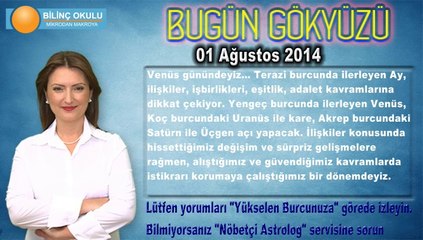 AKREP Burcu, GÜNLÜK Astroloji Yorumu 01 Ağustos 2014, Astrolog DEMET BALTACI Bilinç Okulu