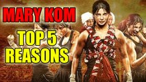 5 Reasons To Watch Mary Kom
