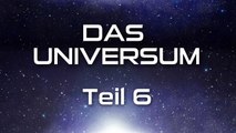 Das Universum - Teil 6 (2010) [Dokumentation] | Film (deutsch)