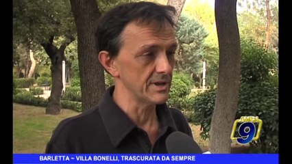 下载视频: BARLETTA | Villa Bonelli, trascurata da sempre