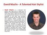 David Mazlin - Talented Hair Stylist