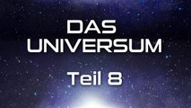 Das Universum - Teil 8 (2010) [Dokumentation] | Film (deutsch)