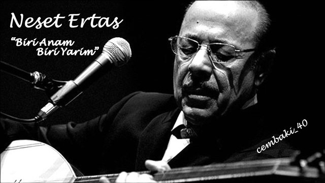 Neşet Ertaş Biri Anam Biri Yarim ...cémb@ki_40