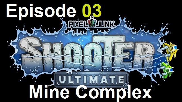 PixelJunk Shooter Ultimate - Episode 03 Mine Complex - PS4 Gameplay