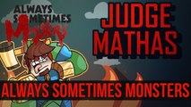 JUDGE MATHAS | ALWAYS SOMETIMES MONSTERS | PC/STEAM